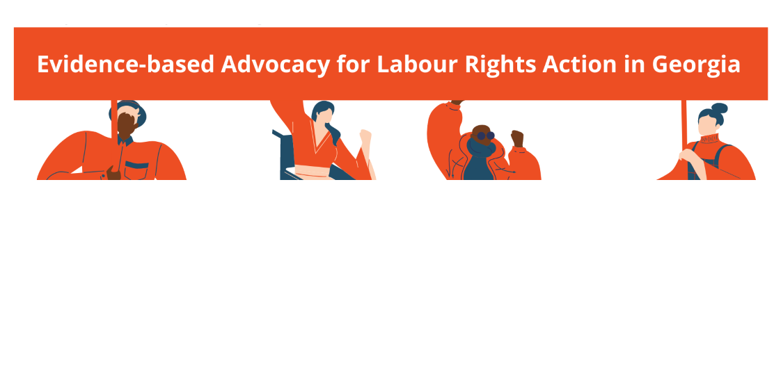 Project - Advocacy for Labour Rights Action in Georgia